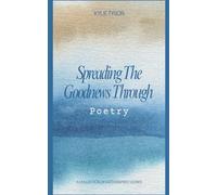 Spreading the Good News through Poetry: A Collection of Faith Inspired Works