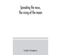 Spreading the news, The rising of the moon