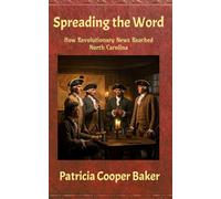 Spreading the Word: How Revolutionary News Reached North Carolina