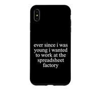 Spreadsheet Factory Dream Job Humor Case for iPhone XS Max