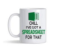 Spreadsheet Mug - 'Chill I've got a Spreadsheet for That - Gift for Friends, Colleague Work Office Coffee & Tea Lovers 11oz Ceramic Mug (White)