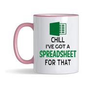 Spreadsheet Mug - 'Chill I've got a Spreadsheet for That - Gift for Friends, Colleague Work Office Coffee & Tea Lovers 11oz Coloured Rim Coloured Handle Ceramic Mug (Pink Rim)