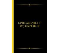 SPREADSHEET WHISPERER: Blank Lined Notebook With Funny Sayings On Cover, Employee Gifts, Sarcastic Journal For Office