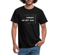 Spreadshirt Haud Yer Weesht an Get Oan Wae It Glaswegian Dialect Men's T-Shirt, L, Black