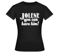 Spreadshirt Jolene You Can Have Him Women's T-Shirt, M, Black