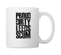 Spreadshirt Proud Dirty Leeds Scum Mug, One Size, White