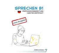 Sprechen B1: Vorbereitung auf das Goethe-Zertifikat B1