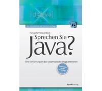 Sprechen Sie Java?: Eine Einführung in das systematische Programmieren