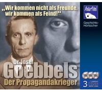 Sprecher: Matthias Ponnier und Eva Garg - Goebbels, Dr. Josef - Der Propagandakrieger. 3 CD