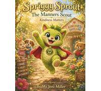 Spriggy Sprout the Manners Scout: Kindness Matters