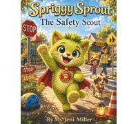 Spriggy Sprout: The Safety Scout