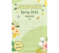 Spring 2026 Sudoku Puzzle Book: Sudoku Puzzles | Medium | Spring 2026 | Help Calm the Mind, Relax and Focus | 6x9 Inches, 110 Pages | 50+ Puzzles | Solution Included