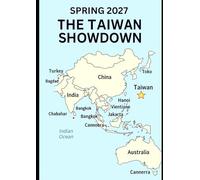 Spring 2027: The Taiwan Showdown War or Peace ?