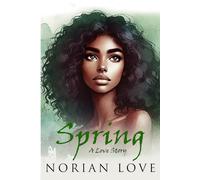 Spring: A Love Story (Seasons of Love)