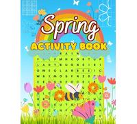 Spring Activity Book :50 Awesome Activities: Mazes, Word Puzzles, Color-by-Number, Dot-to-Dot, How-to-Draw, Word Search, Spot the Difference, Coloring ... More! For Kids Ages 6-12: Boys & Girls