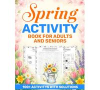Spring Activity Book for Adults and Seniors: 100+ Relaxing Puzzles, Games & Creative Activities | Word Search, Mazes, Trivia, Memory & More with Solutions