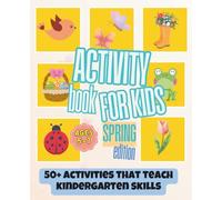 Spring Activity Book for Kids Ages 5-7 | Kindergarten Learning Fun: 50+ Activities That Teach Kindergarten Skills Through Mazes, Word Search, Coding, Pre-Writing and Creative Spring Coloring