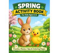 Spring Activity Book for Kids Ages 6-8: Puzzles, Mazes, I Spy, Coloring Pages & More