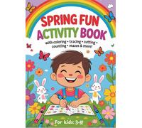 Spring Activity Book for Kids: Fun and Educational Spring-Themed Activities for Kids Ages 3-8 | Coloring, Mazes, Tracing, Missing Letters & numbers, Dot-to-Dot, Matching Games & More!