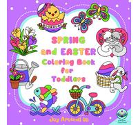Spring and Easter Coloring Book for Toddlers "Joy Around Us": Perfect for Children's Bunny Basket Stuffers: 53 Simple and Easy Bold-Line Pictures, Fun ... Books Ages 1-3: Little Artist's World)