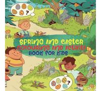 Spring and Easter Colouring and Activity Book: A FUN ACTIVITY AND COLOURING BOOK FOR KIDS AGED 3 4 5 and 6 including mazes, dot to dot and Find it puzzles