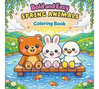 Spring Animals Coloring Book: Cute and Cheerful Scenes for Relaxation Featuring Bold & Easy Designs (Spring Coloring Books)