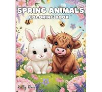 Spring Animals Coloring Book For Kids: Adorable Bunnies, Chicks, Lambs & More!