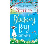 Spring at Blueberry Bay: An utterly perfect feel good romantic comedy: Volume 1 (Hope Island)