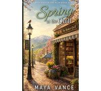Spring at the Quill: A Sweet Grumpy vs Sunshine Small Town Romance: 4 (Plum Ridge Series)