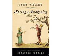 Spring Awakening: A Play by Frank Wedekind (2007-09-04)