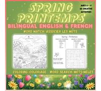 Spring Bilingual English & French Activity Book: 60 Fun and Educational Activities for Kids Ages 6-9 | Coloring, Word Matching & Word Search