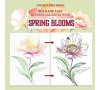 Spring Blooms: Bold and Easy Reverse Coloring Book (Doodle & Dream - Reverse Art for All Ages)