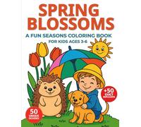 Spring Blossoms: A Fun Seasons Coloring Book for Kids Ages 3-6: Simple and Sweet Spring Designs for Toddlers and Preschoolers - Bunnies, Flowers, ... and More! (Seasons Coloring Books For Kids)