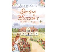 Spring Blossoms at Mill Grange: A gorgeous, uplifting and feel-good read! (The Mill Grange Series)