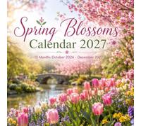 Spring Blossoms Calendar 2027: 15-Month October 2026 - December 27 | Floral Photography with Spacious Planning Pages