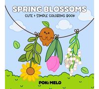 Spring Blossoms - Cute & Simple Coloring Book: Featuring Easy and Bold Charming Garden and Spring Scenes for Relaxation, for Adults & Teens