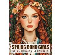 Spring Boho Girls Coloring Book: Dreamy Floral Beauty Coloring Pages Featuring a Lighthearted Aesthetic for All Ages Relaxation Focus and Peaceful Fun