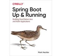 Spring Boot: Up and Running – Building Cloud Native Java and Kotlin Applications – O’Reilly Verlag