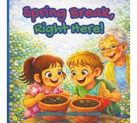 Spring Break, Right Here!