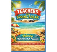 Spring Break Word Search For Teachers: 80+ Word Search Puzzles for Teachers to Relax and Unwind on Spring Break | 6x9, 168 pages| great gift for your favorite teacher!