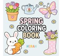 Spring Coloring Book: Cozy spring scenes, cute animals and fun images to color, bold and easy (HERAN Bold & Easy For ALL Ages: Adults and Kids)
