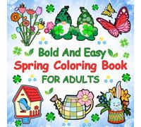 Spring Coloring Book For Adults: Bold And Easy Illustrations And Cheerful Spring Scenes for Relaxation(Moments Of Calm Coloring Book) (Four Delightful Seasons For Adults)