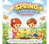 Spring Coloring Book for Kids: Cute Animals, Flowers & Spring Scenes, Ages 3-10 (Little Kind Moments)