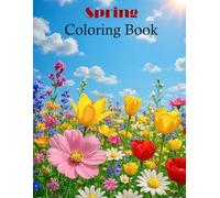 Spring Coloring Book For Kids: Over 50 Simple, Easy, and Fun Spring-Themed Coloring Pages for Kids