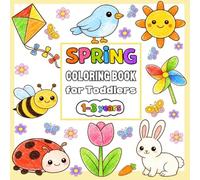 Spring Coloring Book for Toddlers 1-3 Years: Cute Animals and Simple Designs, Big, Fun & Easy Pictures to Learn