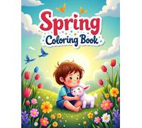 Spring Coloring Book: God’s Beautiful Creation: A Faith-Filled Coloring Book for Kids Ages 4-8 (Little Hands, Big Faith Series)