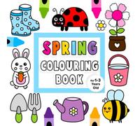 Spring Colouring Book: For 1-3 Years Old | Fun Children's Colouring Book with 50 Adorable Spring Pages to Colour for Little Kids | Hello Spring Colouring Book for Toddlers Ages 1, 2, 3 & 4
