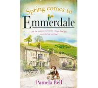 Spring Comes to Emmerdale: an uplifting story of love and hope (Emmerdale, Book 2) (Emmerdale)