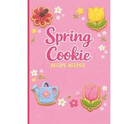 Spring Cookie Recipe Keeper: a sweet holiday recipe journal