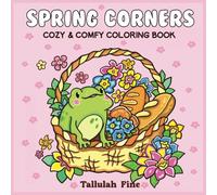 Spring Corners: Cozy & Comfy Coloring Book Featuring Simple and Cute Animals & Relaxing Garden Nooks (Cute Coloring)